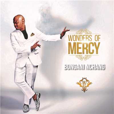 Wonders of Mercy/Bongani Nchang