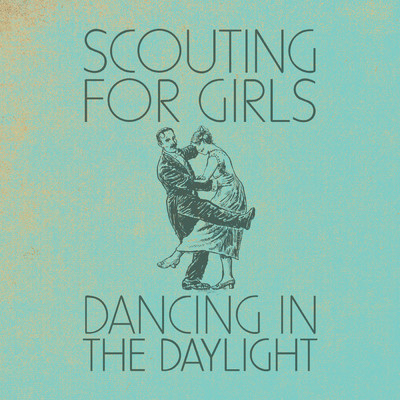 シングル/Dancing In the Daylight/Scouting For Girls