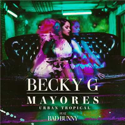 シングル/Mayores (Urban Tropical)/Becky G／Bad Bunny