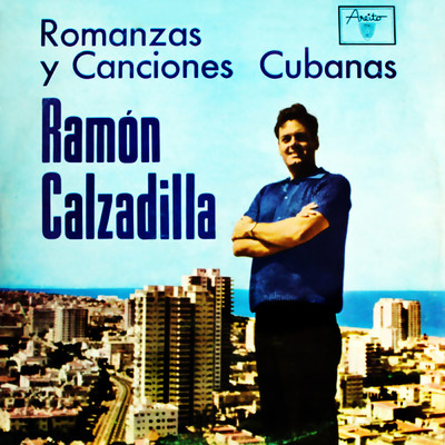 Romanzas y Canciones Cubanas (Remasterizado)/Ramon Calzadilla