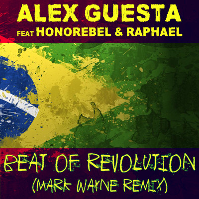 シングル/Beat of Revolution (Essa Nega Sem Sandalia) (Mark Wayne Remix) feat.Honorebel,Raphael/Alex Guesta