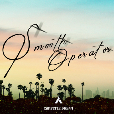 シングル/Smooth Operator/Campsite Dream