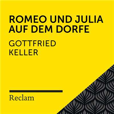 Keller: Romeo und Julia auf dem Dorfe (Reclam Horbuch)/Reclam Horbucher／Hans Sigl／Gottfried Keller