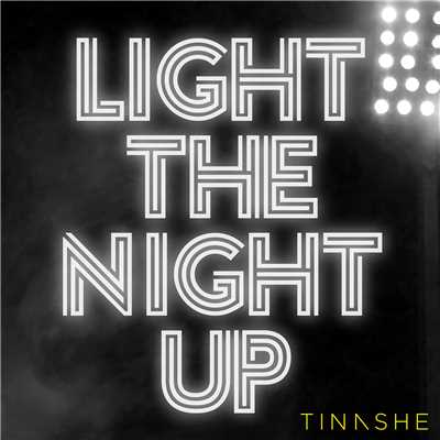 シングル/Light The Night Up/Tinashe