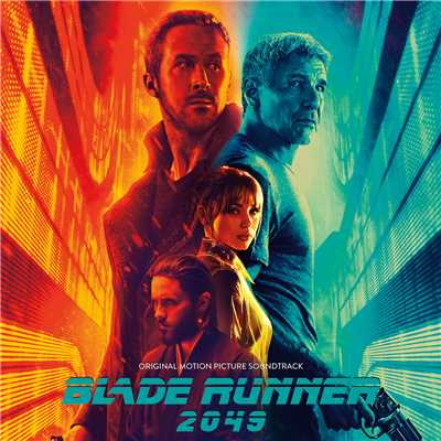 Blade Runner/Hans Zimmer／Benjamin Wallfisch