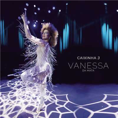 アルバム/Caixinha 3 (Ao Vivo)/Vanessa Da Mata