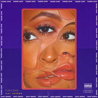 シングル/Faded Love (Explicit) feat.Future/Tinashe