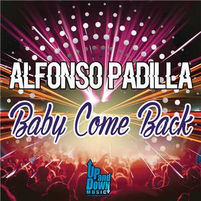 Baby Come Back/Alfonso Padilla