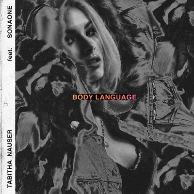 Body Language (ft. SonaOne) feat.SonaOne/Tabitha Nauser