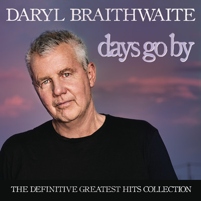 アルバム/Days Go By: The Definitive Greatest Hits Collection/Daryl Braithwaite