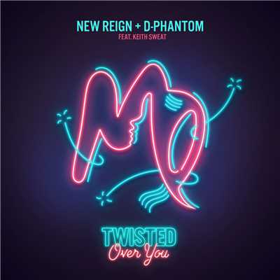 Twisted (Over You) feat.Keith Sweat/New Reign & D-Phantom