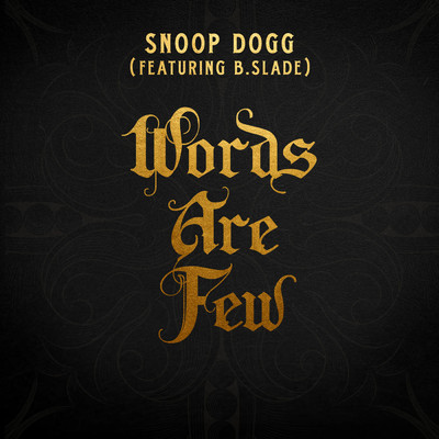 シングル/Words Are Few (feat. B Slade) (Explicit) feat.B Slade/スヌープ・ドッグ