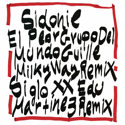 アルバム/El Peor Grupo del Mundo (Guille Milkyway Remix) ／ Siglo XX (Edu Martinez Remix)/Sidonie