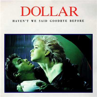 Haven't We Said Goodbye Before (Nightmare Mix)/Dollar