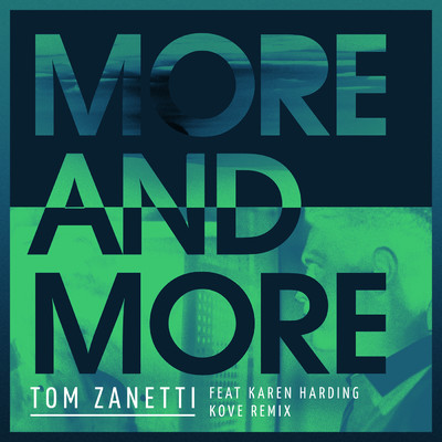 More & More (Kove Remix) feat.Karen Harding/Tom Zanetti