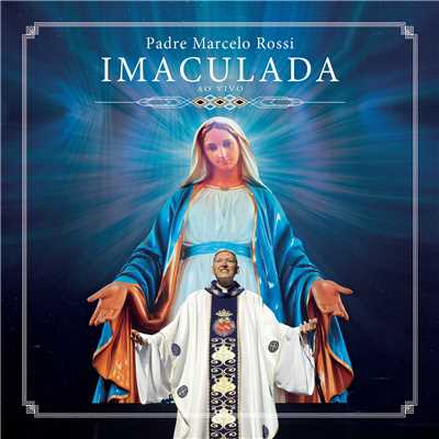 アルバム/Imaculada (Ao Vivo)/Padre Marcelo Rossi