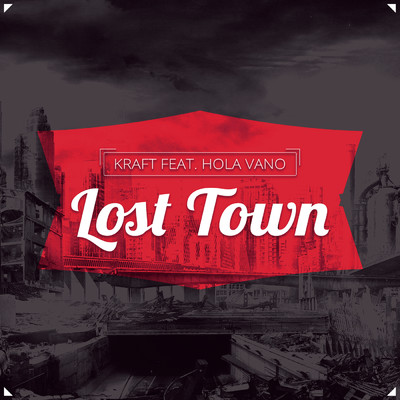 Lost Town feat.Hola Vano/KRAFT