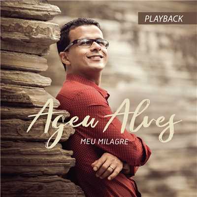 アルバム/Meu Milagre (Playback)/Ageu Alves