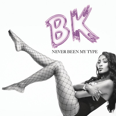 シングル/Never Been My Type/Strictly BK