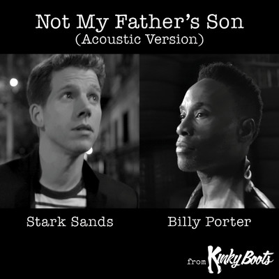 Not My Father's Son (Acoustic Version)/Billy Porter／Stark Sands