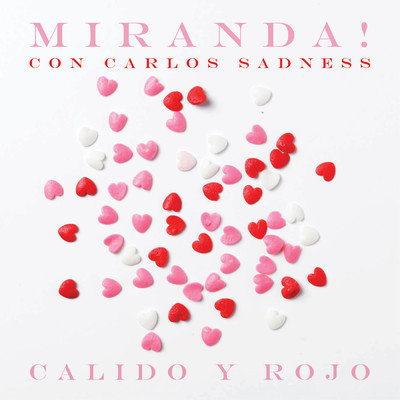 シングル/Calido y Rojo with Carlos Sadness/Miranda！