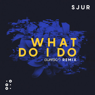 シングル/What Do I Do (Dunisco Remix)/SJUR