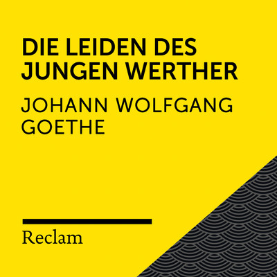 Die Leiden des jungen Werther (Hrsg.an den Leser, Teil 12)/Reclam Horbucher／Hans Sigl／Johann Wolfgang von Goethe