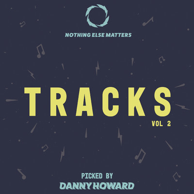 Nothing Else Matters Tracks, Vol. 2: Picked by Danny Howard/Various Artists