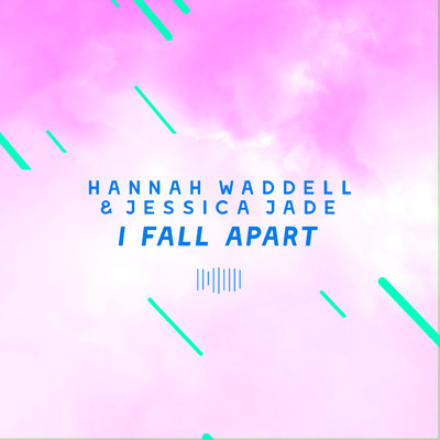 シングル/I Fall Apart (The ShareSpace Australia 2017) (Explicit)/Hannah Waddell／Jessica Jade