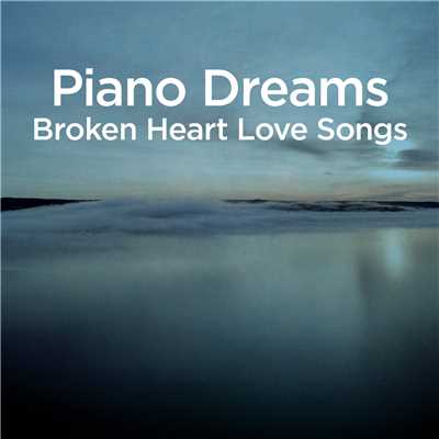 アルバム/Piano Dreams - Broken Heart Love Songs/Martin Ermen