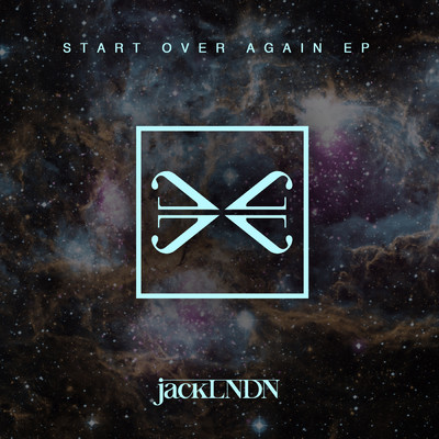 Start Over Again EP/JackLNDN