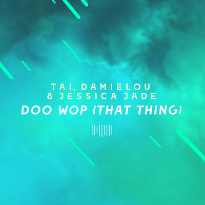 Doo Wop (That Thing) [The ShareSpace Australia 2017]/Tai／Damielou／Jessica Jade