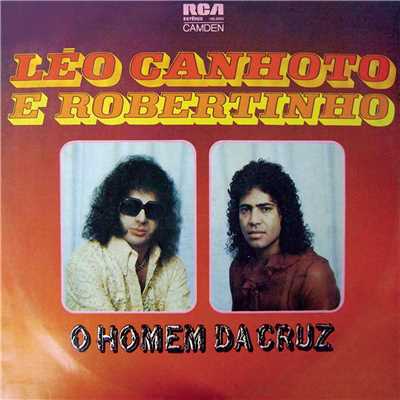 アルバム/O Homem da Cruz/Leo Canhoto & Robertinho