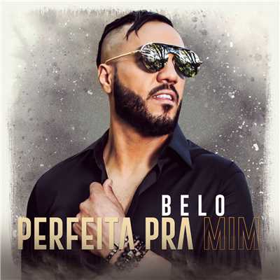 シングル/Perfeita pra Mim/Belo