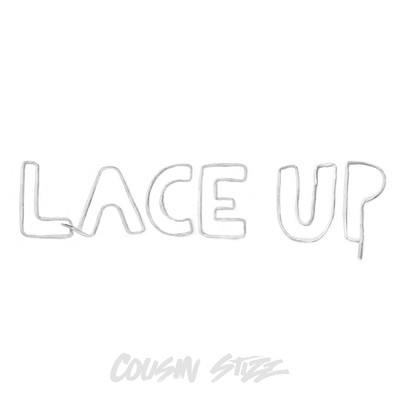 Lace Up (Explicit)/Cousin Stizz