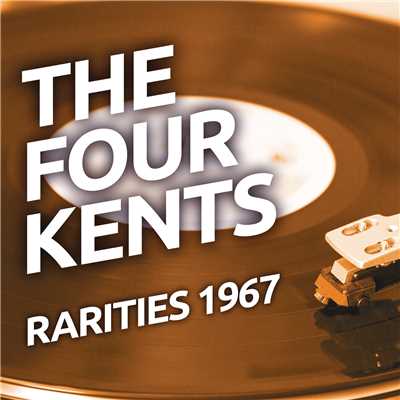 The Four Kents - Rarities 1967/The Four Kents