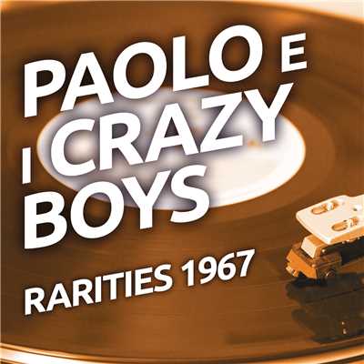 アルバム/Paolo e I Crazy Boys - Rarities 1967/Paolo／I Crazy Boys