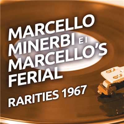 Marcello Minerbi e I Marcello's Ferial - Rarities 1967/Los Marcellos Ferial