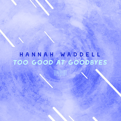 Too Good At Goodbyes (The ShareSpace Australia 2017)/Hannah Waddell