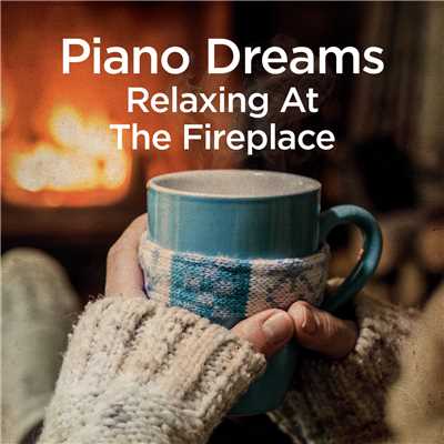 Piano Dreams - Relaxing at the Fireplace/Martin Ermen