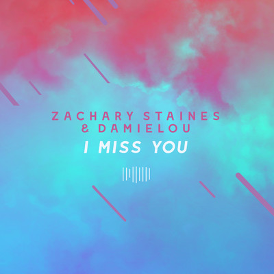 I Miss You (The ShareSpace Australia 2017)/Zachary Staines／Damielou