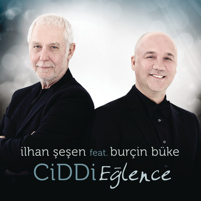 アルバム/Ciddi Eglence feat.Burcin Buke/Ilhan Sesen