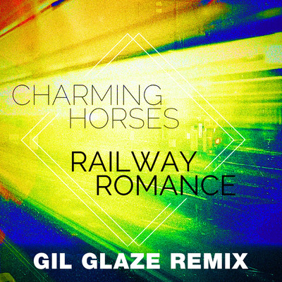 アルバム/Railway Romance (Gil Glaze Remix)/Charming Horses
