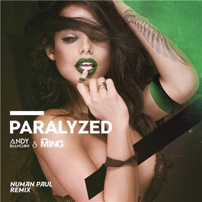 Paralyzed (Numan Paul Remix)/Andy Bianchini／MING