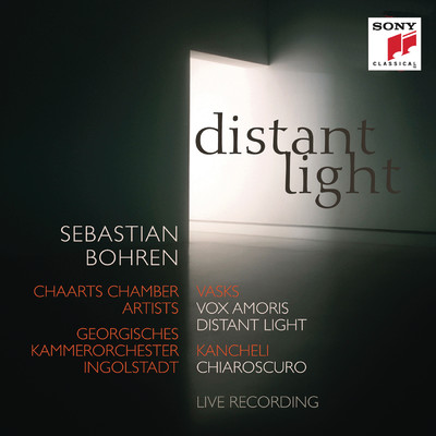 Distant Light - Vasks: Vox Amoris, Distant Light & Kancheli: Chiaroscuro/Sebastian Bohren