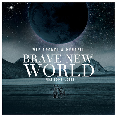 Brave New World feat.Bodhi Jones/Vee Brondi／Henrell