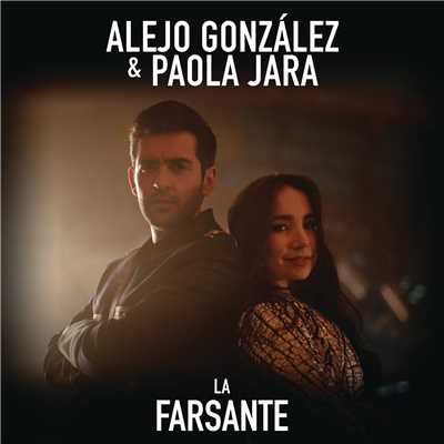 La Farsante/Alejandro Gonzalez／Paola Jara