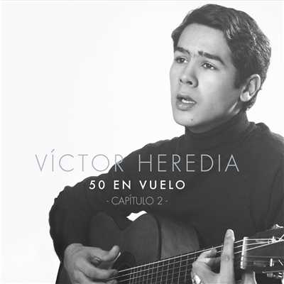 アルバム/50 en Vuelo, Capitulo 2/Victor Heredia