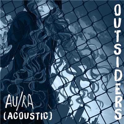 シングル/Outsiders (Acoustic)/Au／Ra