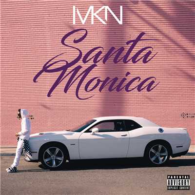 Santa Monica (Explicit)/MKN